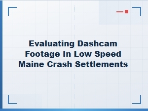 Evaluating Dashcam Footage in Low-Speed Maine Settlements