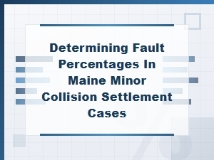 Determining Fault Percentages in Maine Collision Claims