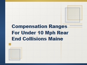 Compensation for Under 10 Mph Rear-End Collisions in Maine
